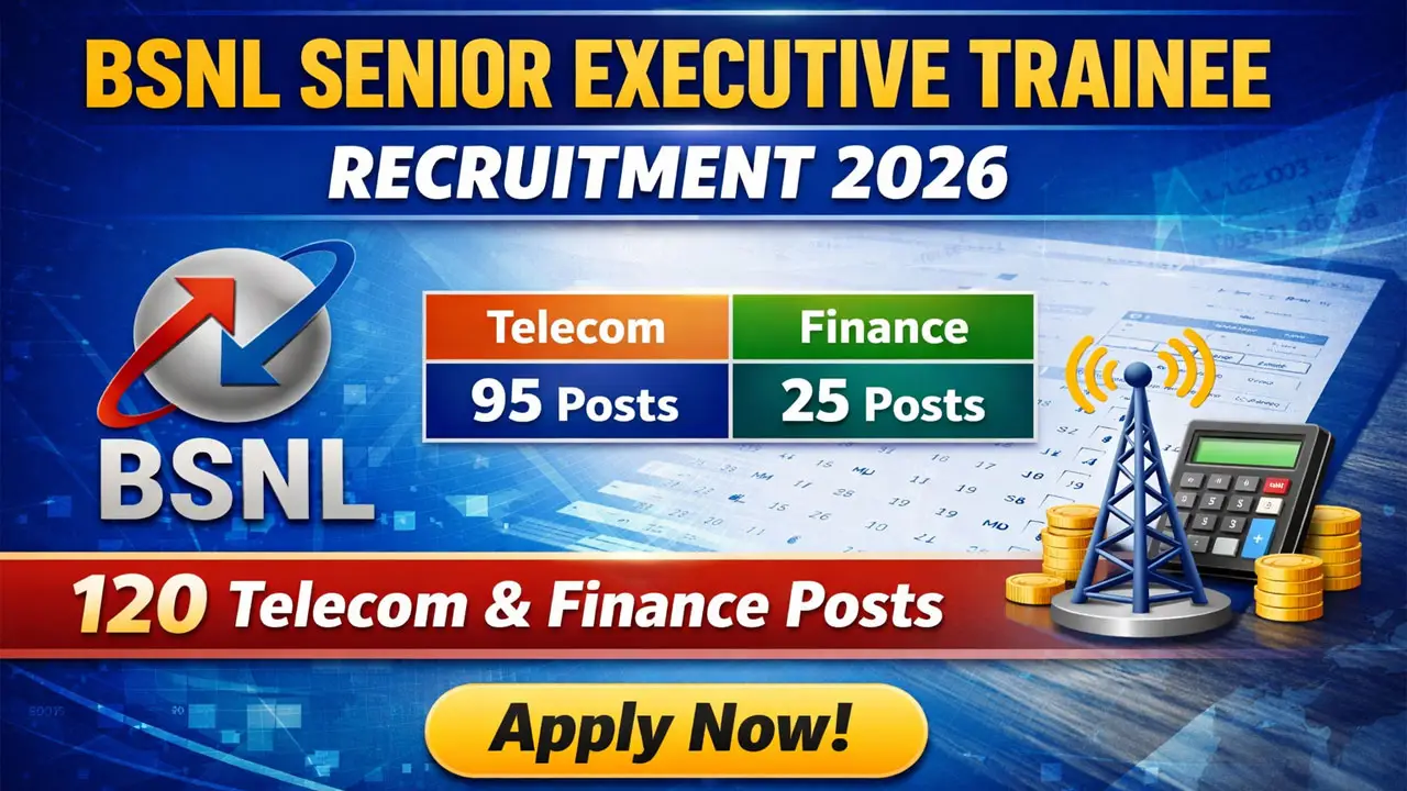 BSNL Senior Executive Trainee Recruitment 2026: Apply Online for 120 Telecom & Finance Posts