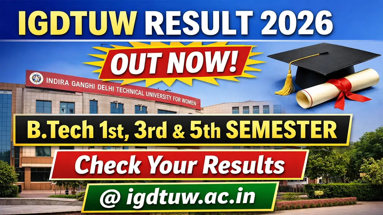 IGDTUW Result 2026 OUT at igdtuw.ac.in: Direct Link to Download B.Tech 1st, 3rd & 5th Semester Results