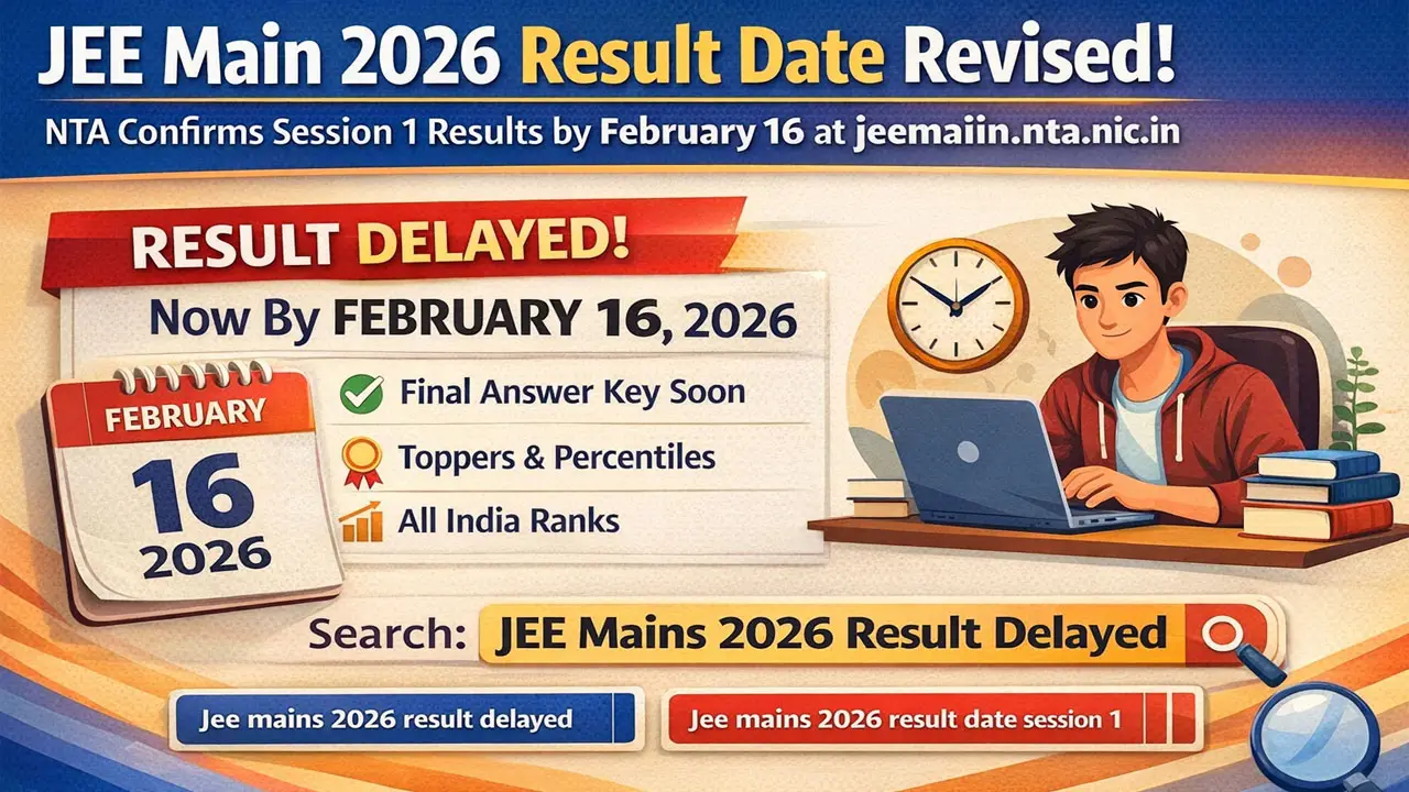 JEE Main 2026 Result Date Revised: NTA Confirms Session 1 Results by February 16 at jeemain.nta.nic.in